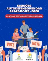 EDITAL DE CONVOCA��O DE ASSEMBLEIA GERAL ORDIN�RIA PARA ELEI��O DOS AUTODEFENSORES DA FEDERA��O DAS APAES DO ESTADO DO RIO GRANDE DO SUL